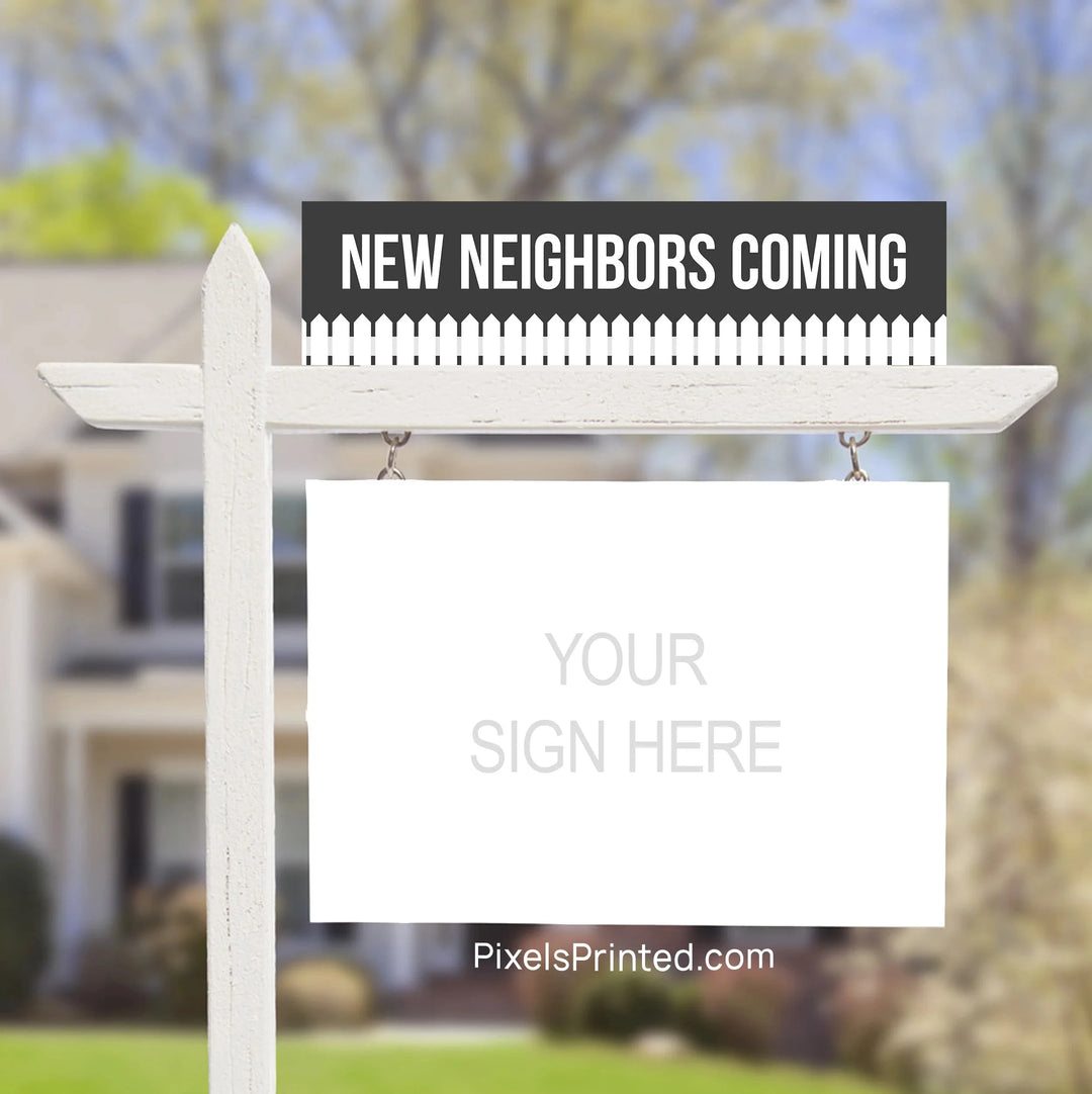 new neighbors coming sign riders PixelsPrinted 