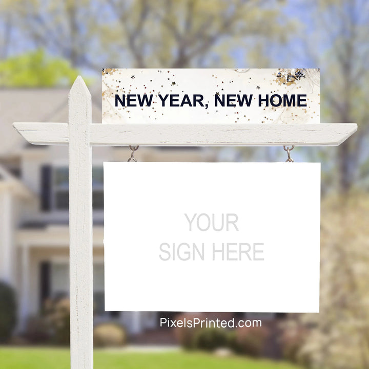 New Year, New House real estate sign riders PixelsPrinted 
