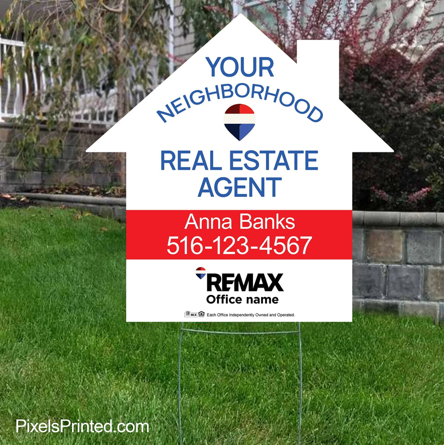 REMAX your neighborhood agent house shaped yard signs yard signs PixelsPrinted 
