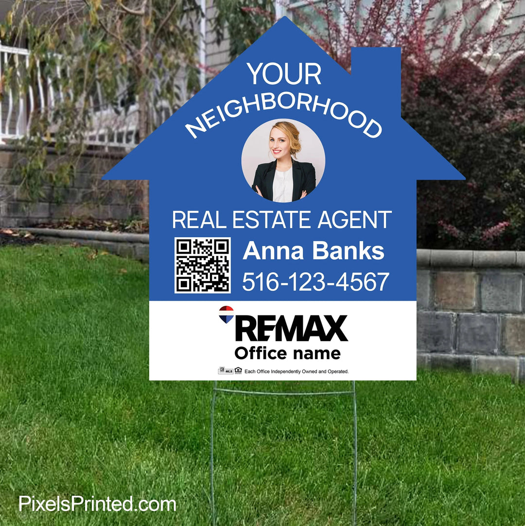 REMAX your neighborhood agent house shaped yard signs yard signs PixelsPrinted 