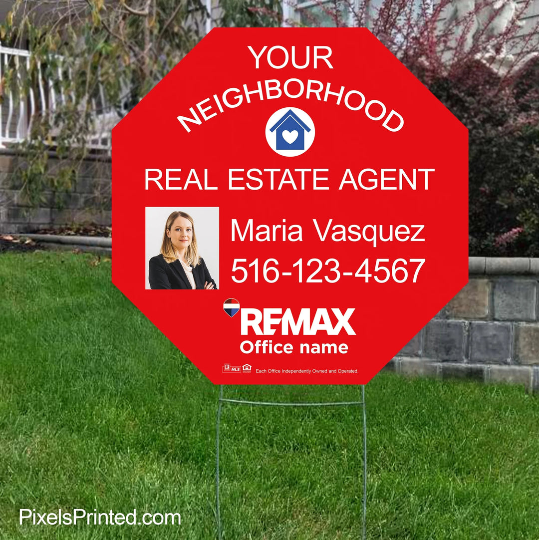 REMAX your neighborhood agent yard signs yard signs PixelsPrinted 