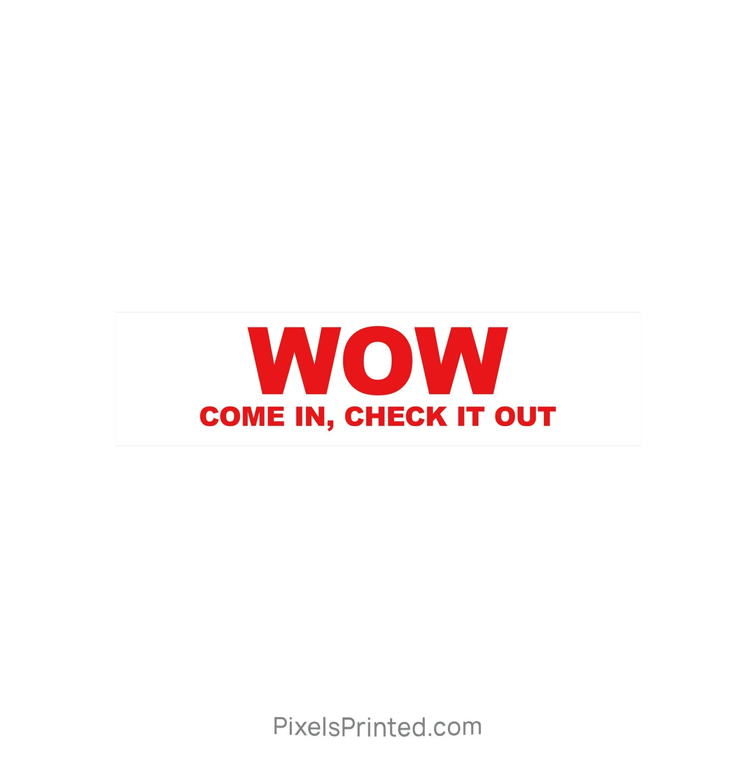 WOW, come in check, check it out real estate sign riders PixelsPrinted 