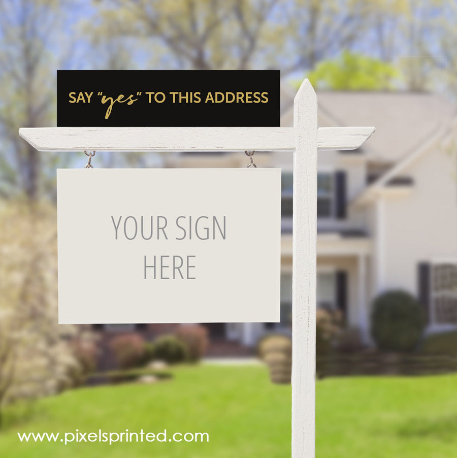 REALTY ONE GROUP say yes to the address sign riders PixelsPrinted 
